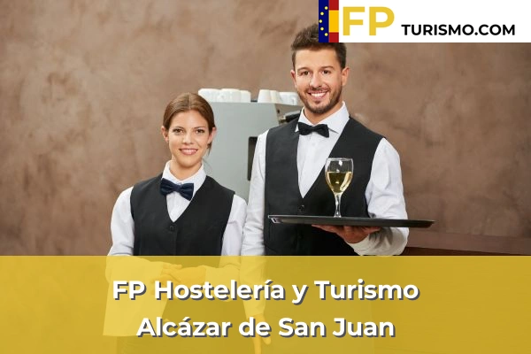 FP Hostelería y Turismo en Ciudad Real 2 FP Hostelería y Turismo en Alcázar de San Juan