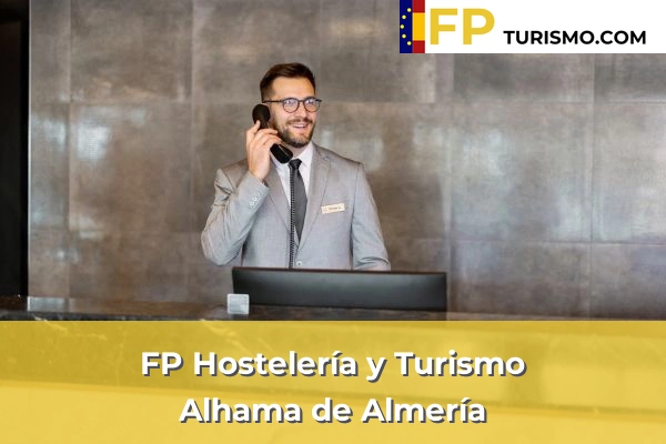 FP Hostelería y Turismo en Almería 5 FP Hostelería y Turismo en Alhama de Almería