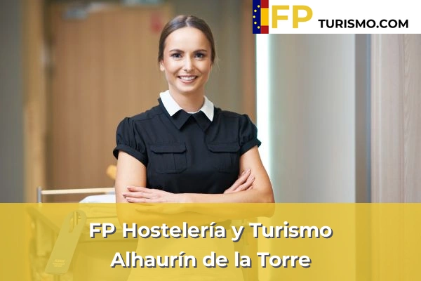 FP Hostelería y Turismo en Málaga 4 FP Hostelería y Turismo en Alhaurín de la Torre