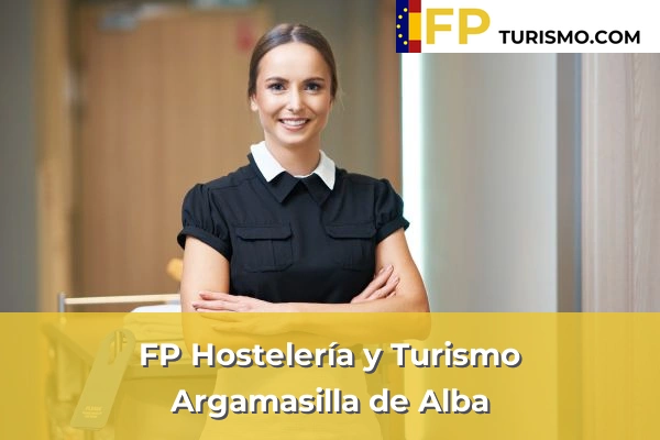 FP Hostelería y Turismo en Ciudad Real 4 FP Hostelería y Turismo en Argamasilla de Alba