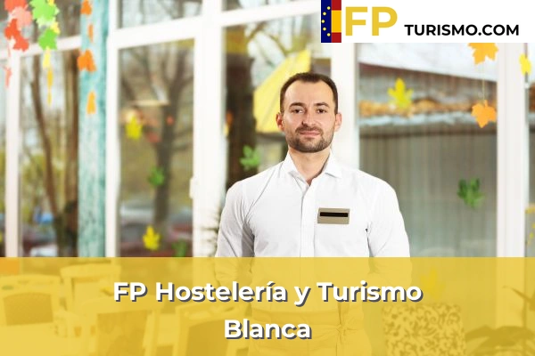 FP Hostelería y Turismo en Murcia 14 FP Hostelería y Turismo en Blanca