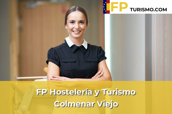 FP Hostelería y Turismo en Madrid 28 FP Hostelería y Turismo en Colmenar Viejo