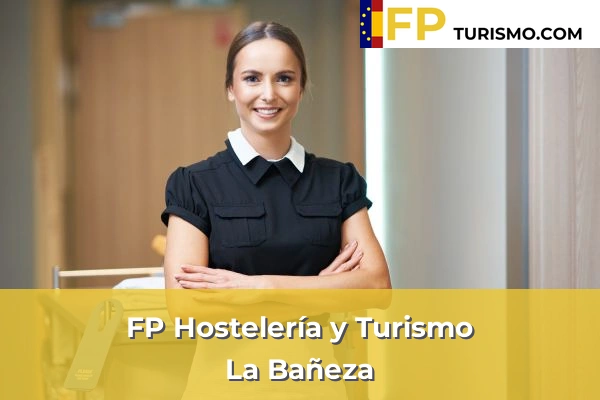 FP Hostelería y Turismo en León 6 FP Hostelería y Turismo en La Bañeza