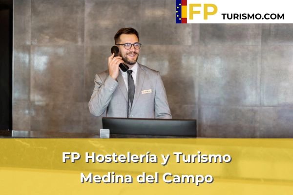 FP Hostelería y Turismo en Valladolid 8 FP Hostelería y Turismo en Medina del Campo