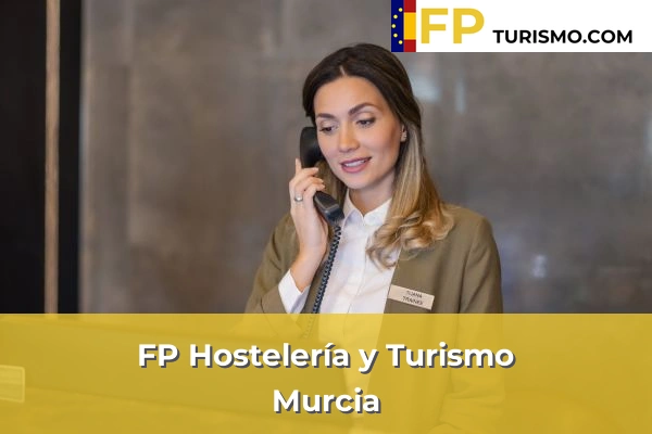 FP Hostelería y Turismo en Murcia