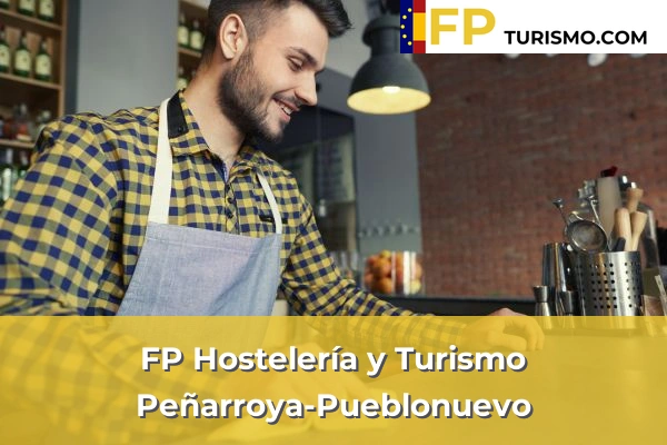 FP Hostelería y Turismo en Córdoba 30 FP Hostelería y Turismo en Peñarroya-Pueblonuevo