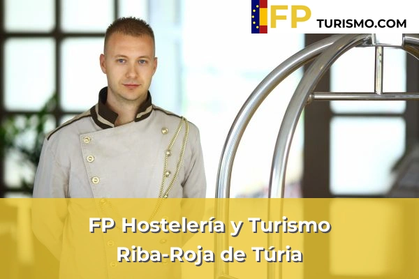 FP Hostelería y Turismo en Valencia 159 FP Hostelería y Turismo en Riba-Roja de Túria