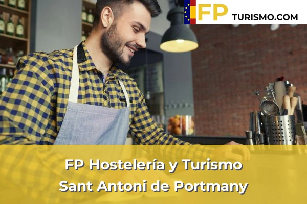 FP Hostelería y Turismo en Baleares 47 FP Hostelería y Turismo en Sant Antoni de Portmany
