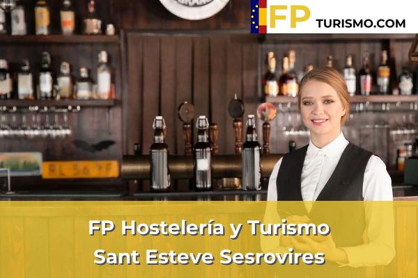 FP Hostelería y Turismo en Sant Esteve Sesrovires
