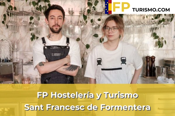 FP Hostelería y Turismo en Baleares 48 FP Hostelería y Turismo en Sant Francesc de Formentera
