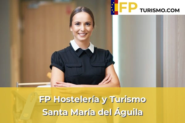 FP Hostelería y Turismo en Almería 38 FP Hostelería y Turismo en Santa María del Águila