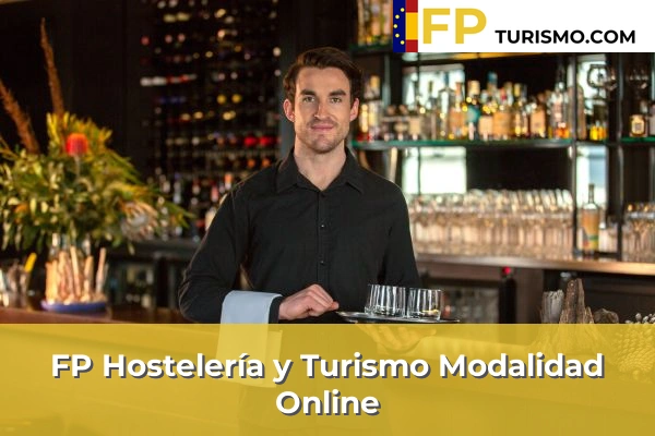 Becas en la FP Hostelería y Turismo 54 FP Hostelería y Turismo Modalidad Online