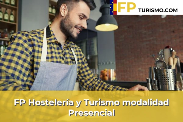 Becas en la FP Hostelería y Turismo 55 FP Hostelería y Turismo modalidad Presencial