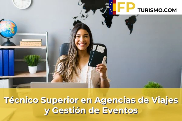 Técnico Superior en Agencias de Viajes y Gestión de Eventos